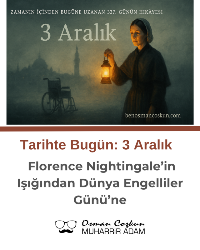 3 Aralık Tarihte Bugün: Florence Nightingale’in Işığından Dünya Engelliler Günü’ne