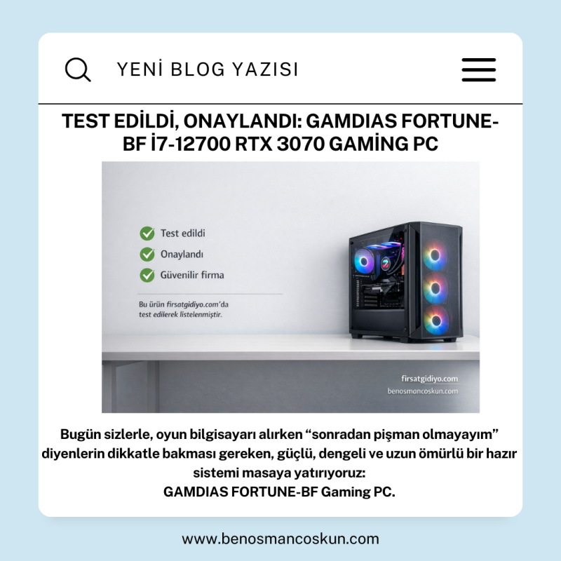Test Edildi, Onaylandı: GAMDIAS FORTUNE-BF i7-12700 RTX 3070 Gaming PC