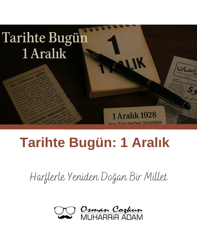Tarihte Bugün: 1 Aralık – Harflerle Yeniden Doğan Bir Millet