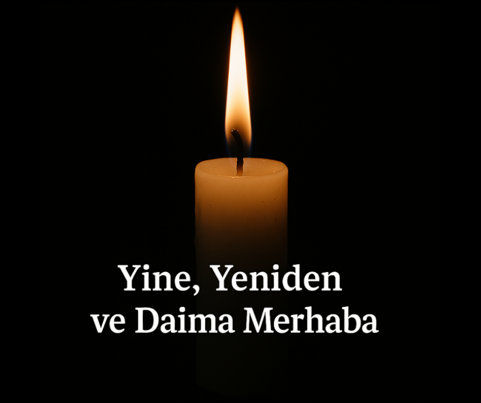 Yine, Yeniden ve Daima Merhaba